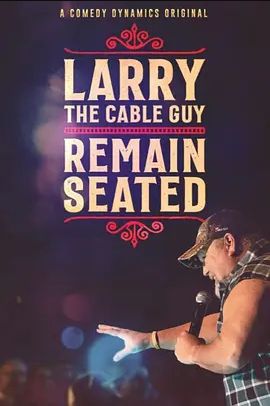 Larry the Cable Guy: Remain Seated 2020