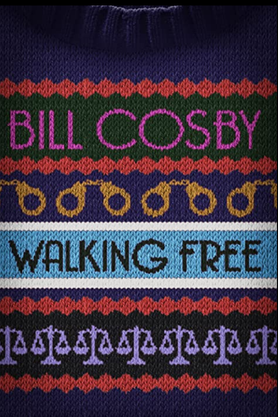 Bill Cosby_ Walking Free 2022